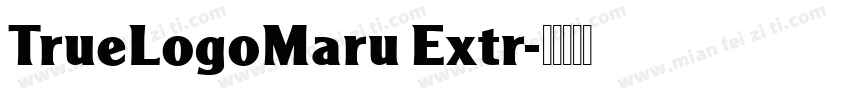 TrueLogoMaru Extr字体转换